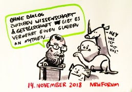 Ohne Dialog zwischen Wissenschaft & Gesellschaft gibt es vermehrt einen Glauben an Mythen...; 14. November 2018 NRW Forum